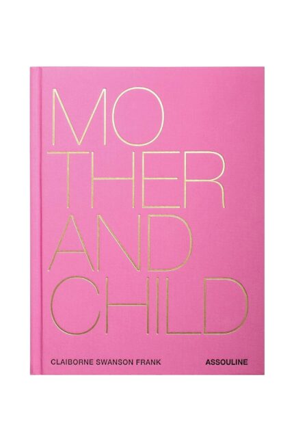 ASSOULINE Mother And Child By Claiborne Swanson Frank